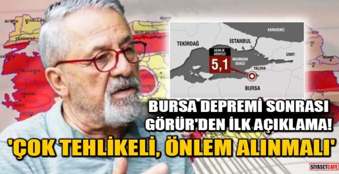 Bursa Depremi Sonrası Prof. Dr. Naci Görür’den ilk Açıklama!